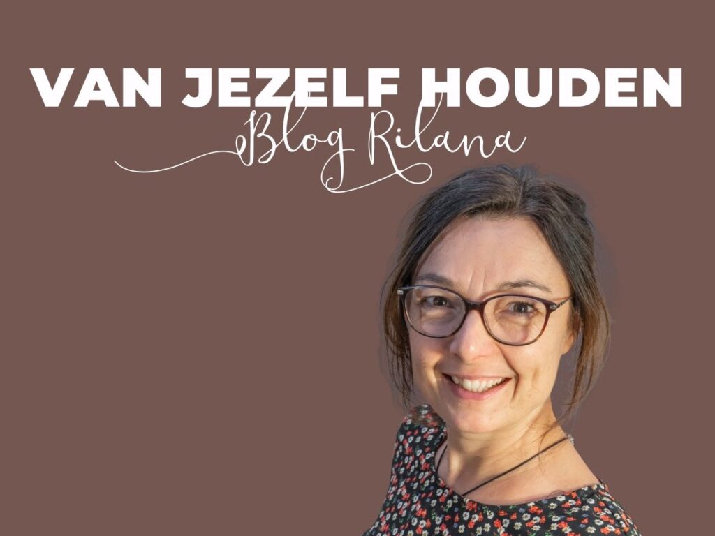 Blog Rilana van jezelf houden