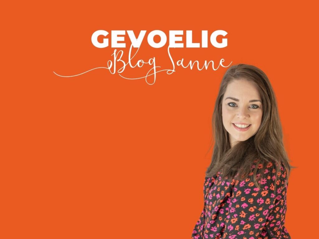 Blog sanne Gevoelig