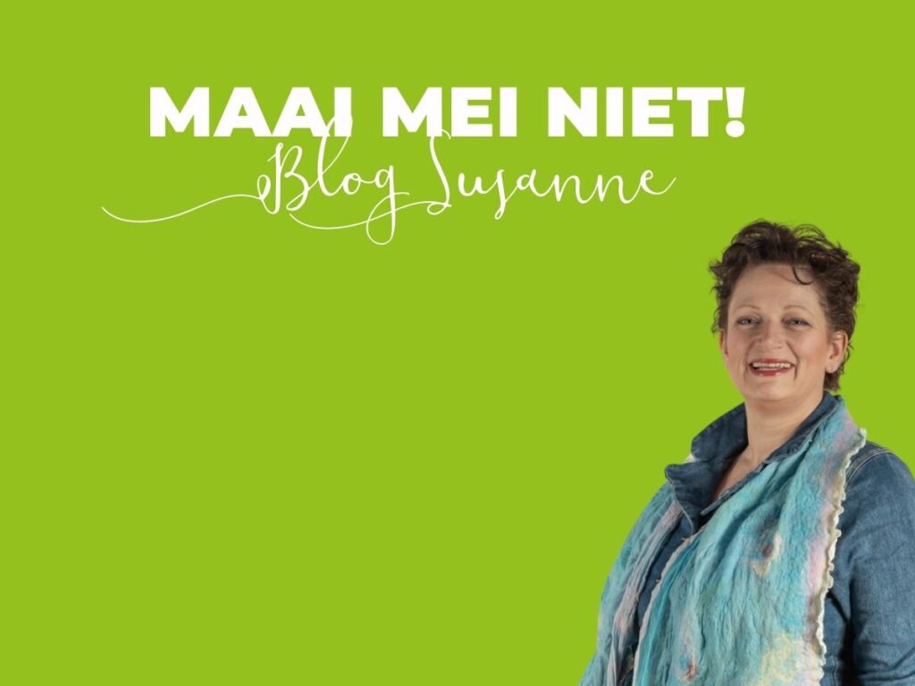 Maai mei niet blog susanne