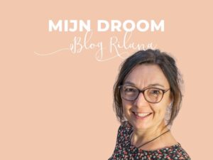 Mijn droom Blog Rilana