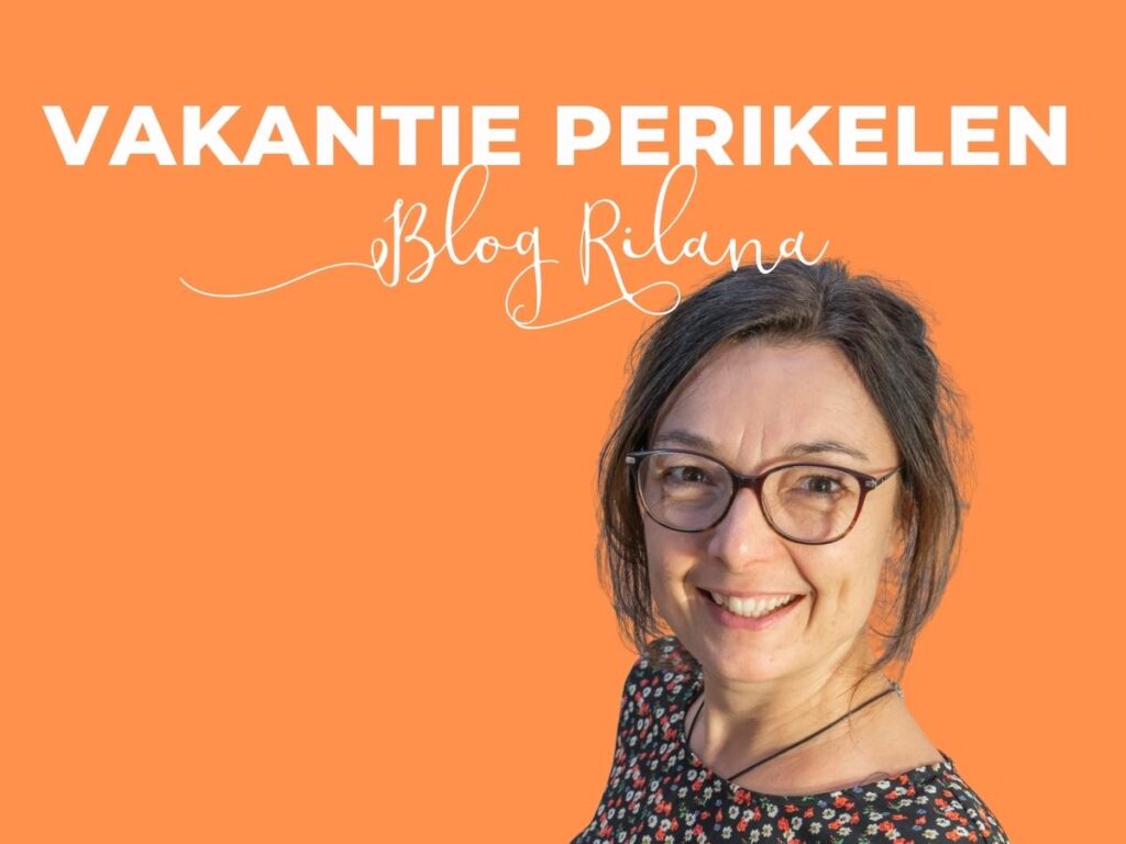 Vakantie perikelen blog Rilana