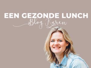 Blog Karen een gezonde lunch