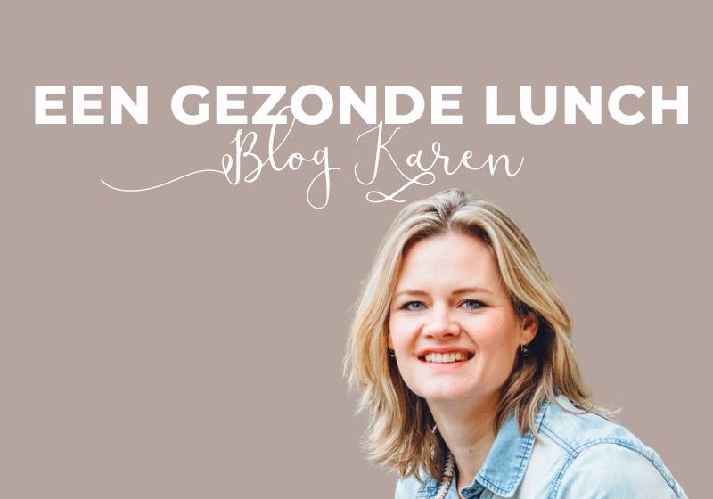 Blog Karen een gezonde lunch