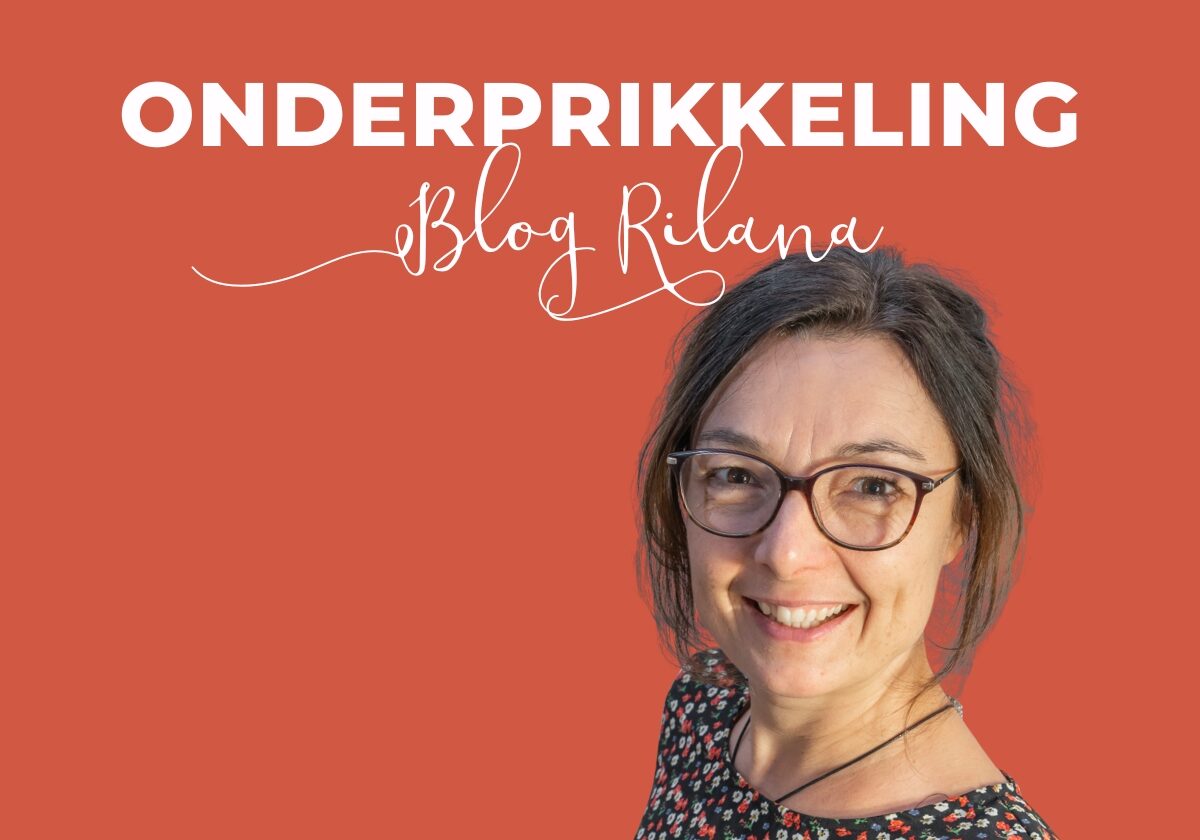 Blog Rilana Onderprikkeling