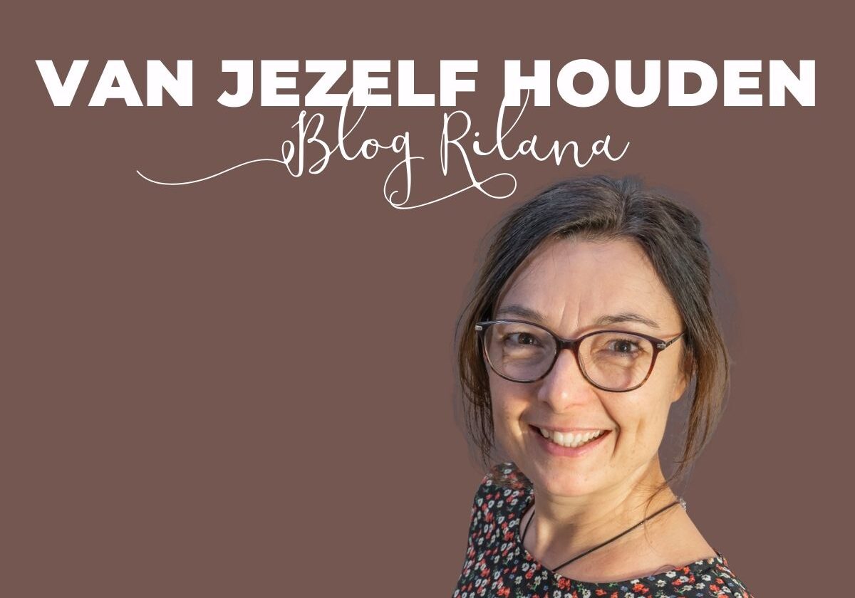 Blog Rilana van jezelf houden