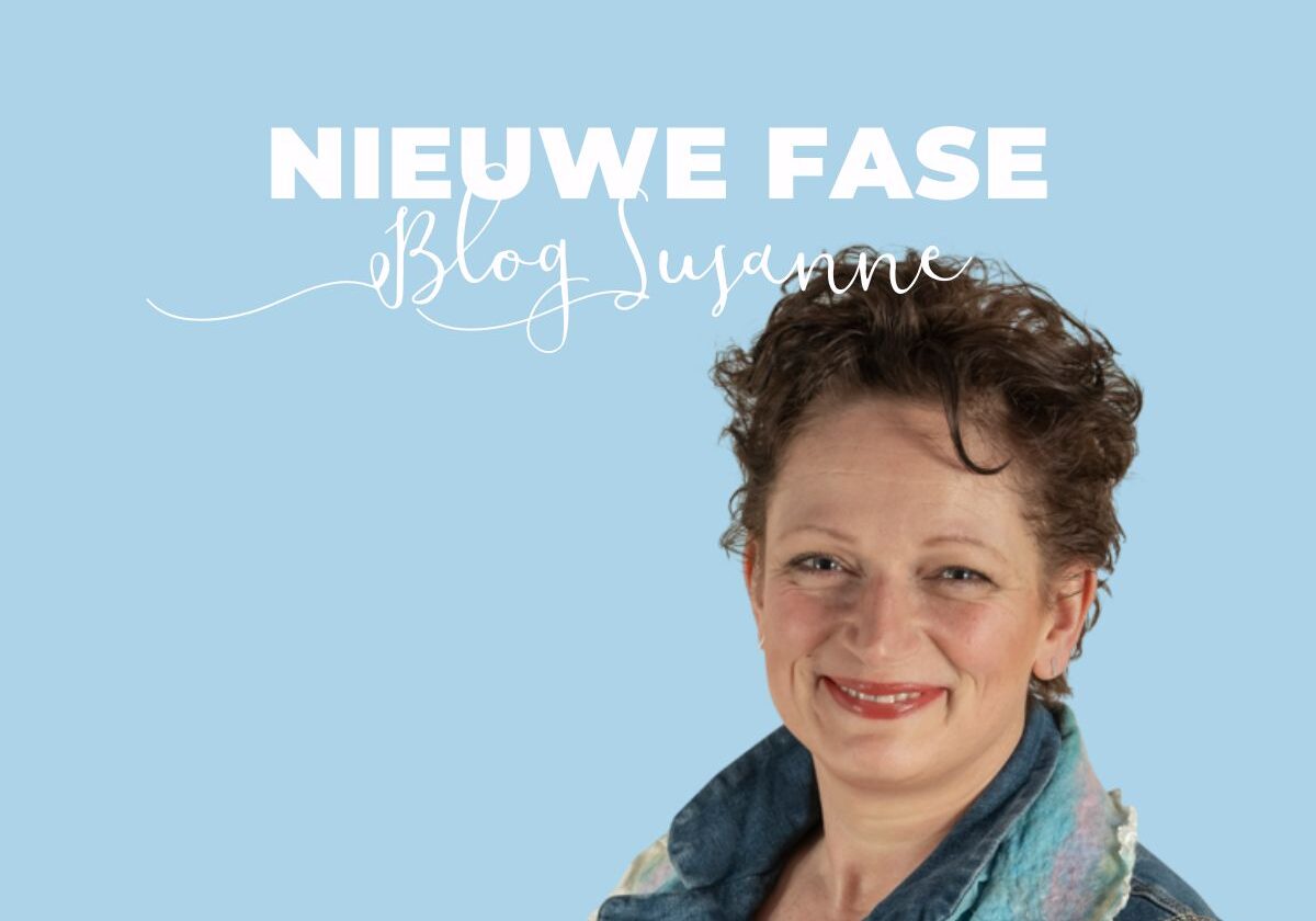 Blog Susanne Nieuwe fase
