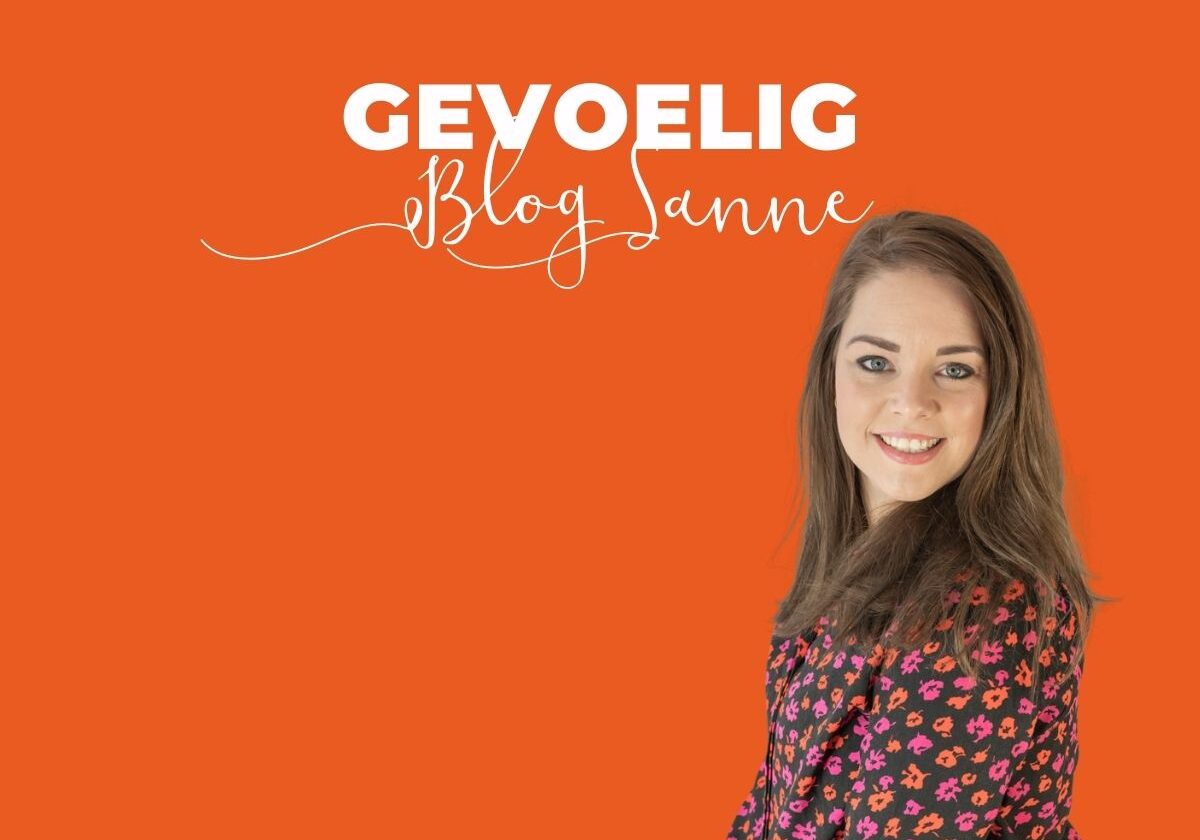 Blog sanne Gevoelig