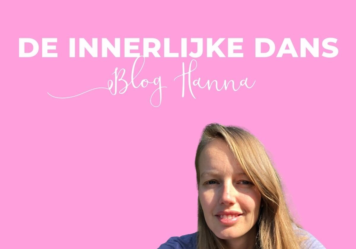 De innerlijke dans blog Hanna