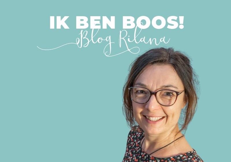 Ik ben boos! Blog Rilana