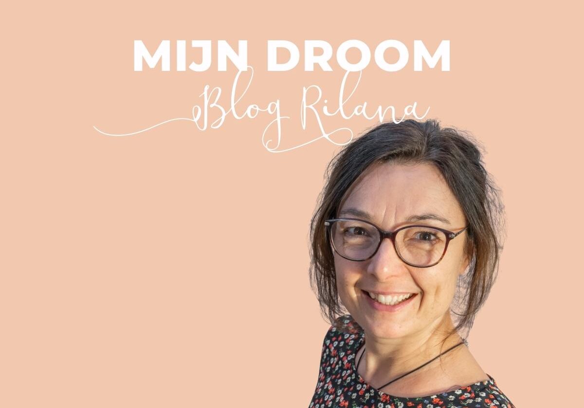 Mijn droom Blog Rilana