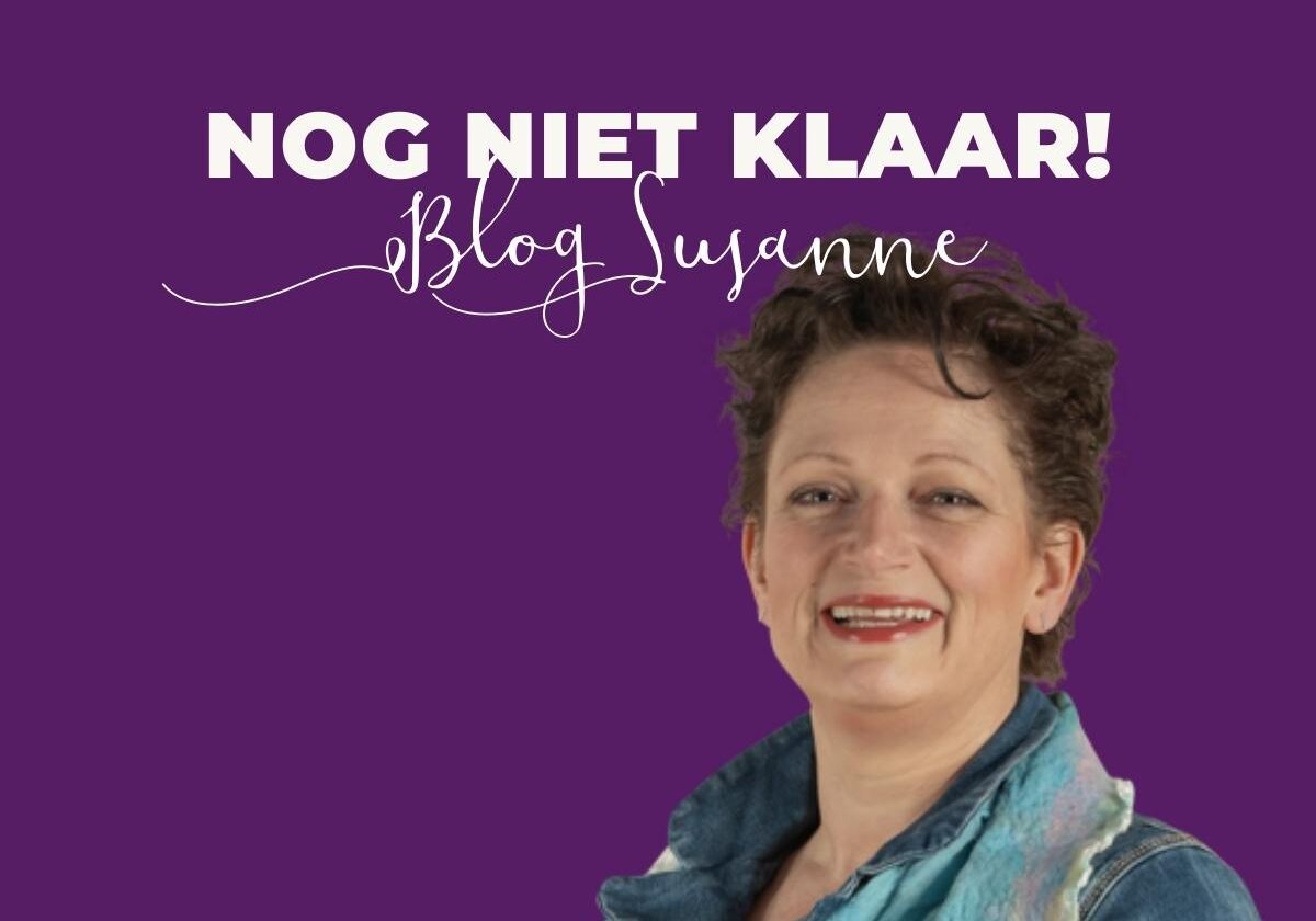 Nog niet klaar! September Blog susanne