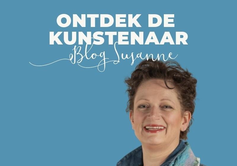 Ontdek de kunstenaar Blog Susanne